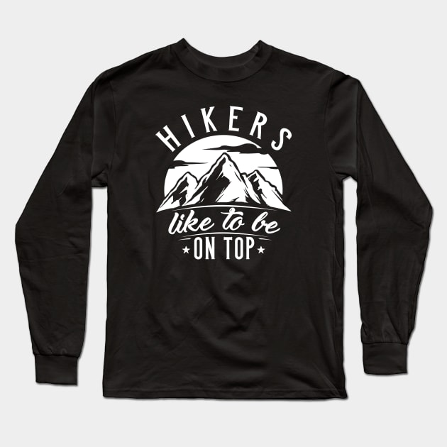 Hikers Like To Be On Top Long Sleeve T-Shirt by LuckyFoxDesigns